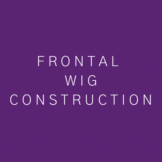 Frontal Wig Construction